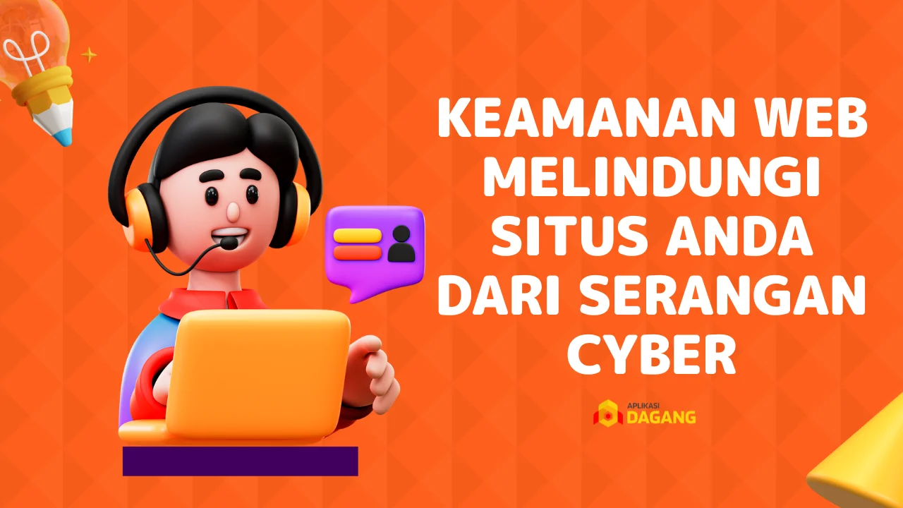 Keamanan Web Melindungi Situs Anda dari Serangan Cyber