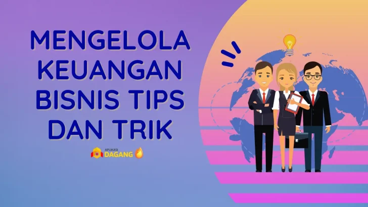 Mengelola Keuangan Bisnis Tips dan Trik