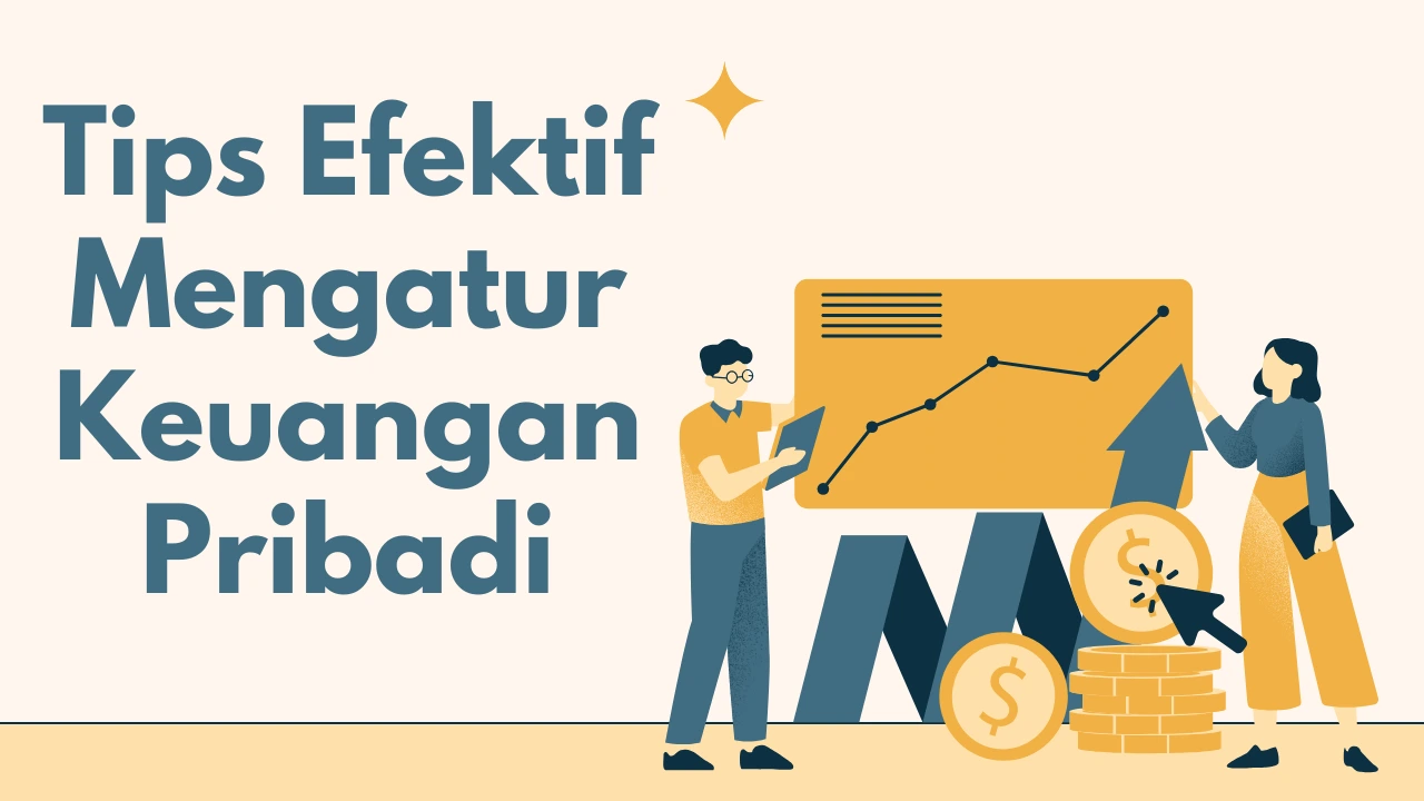 Tips Efektif Mengatur Keuangan Pribadi