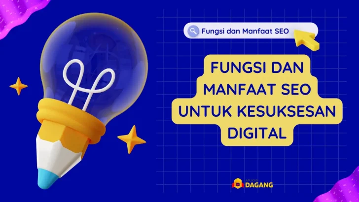 Fungsi dan Manfaat SEO untuk Kesuksesan Digital