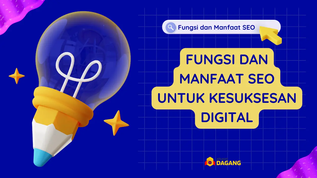 Fungsi dan Manfaat SEO untuk Kesuksesan Digital