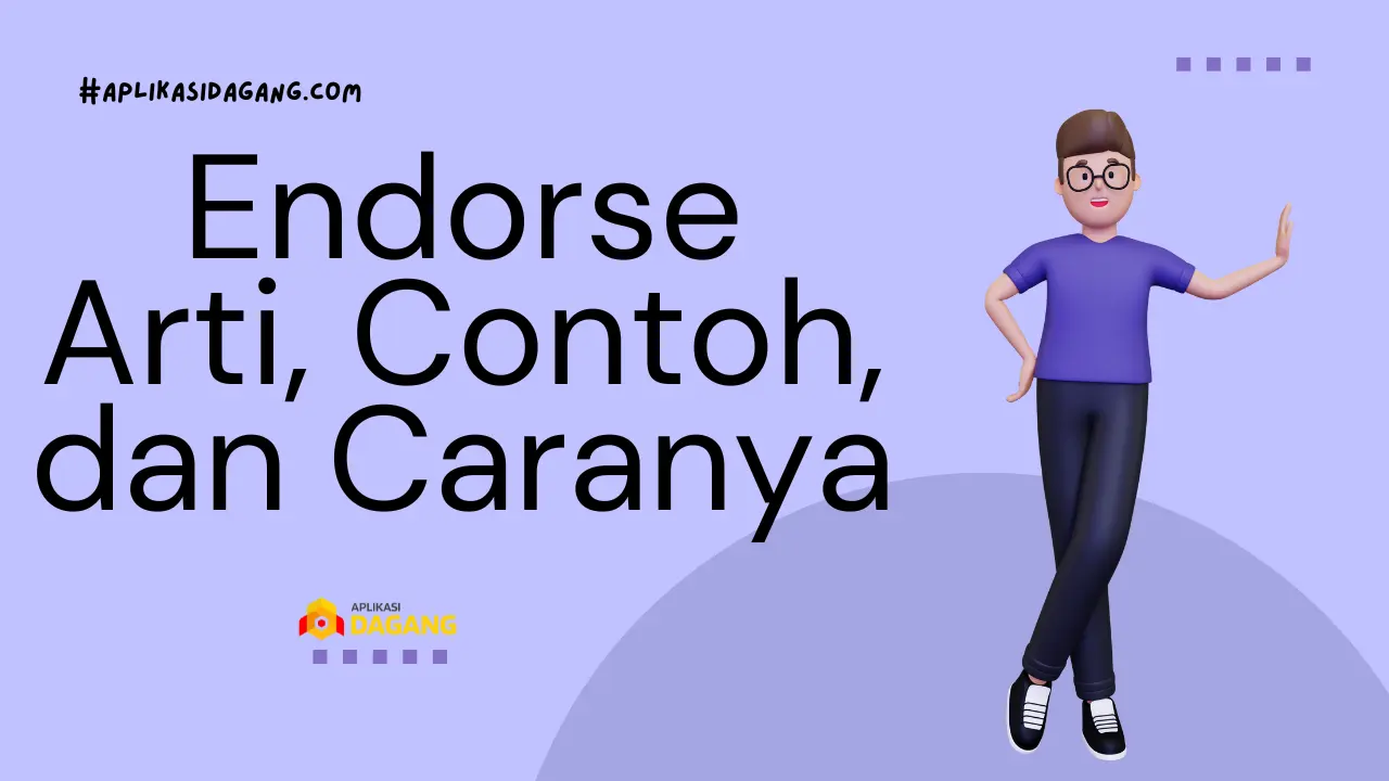 Endorse Arti, Contoh, dan Caranya