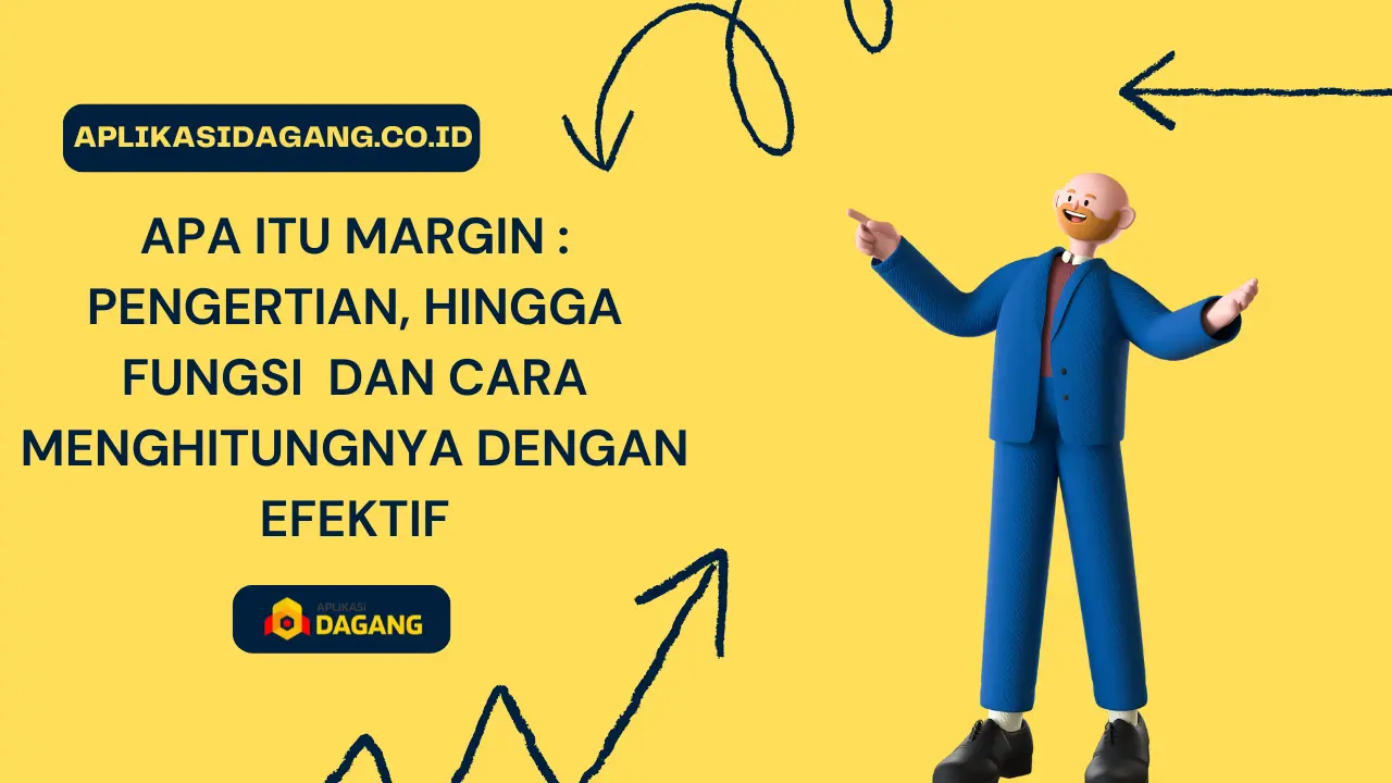 Apa itu Margin Pengertian, Fungsi, hingga Cara Menghitungnya