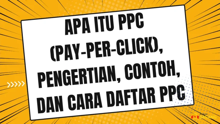 Apa Itu PPC Pengertian, Contoh, dan Cara Daftar PPC