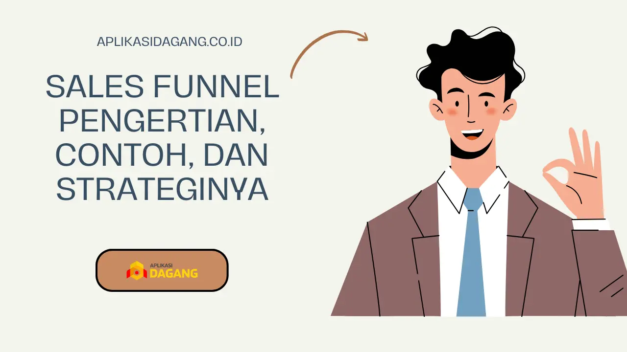 Sales Funnel Pengertian, Contoh, dan Strateginya