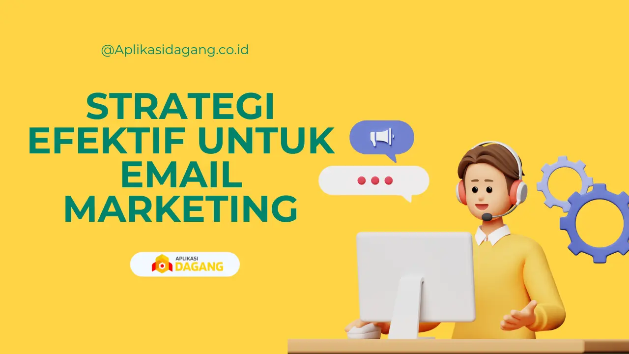 Email Marketing Pengertian, Strategi, dan Toolsnya