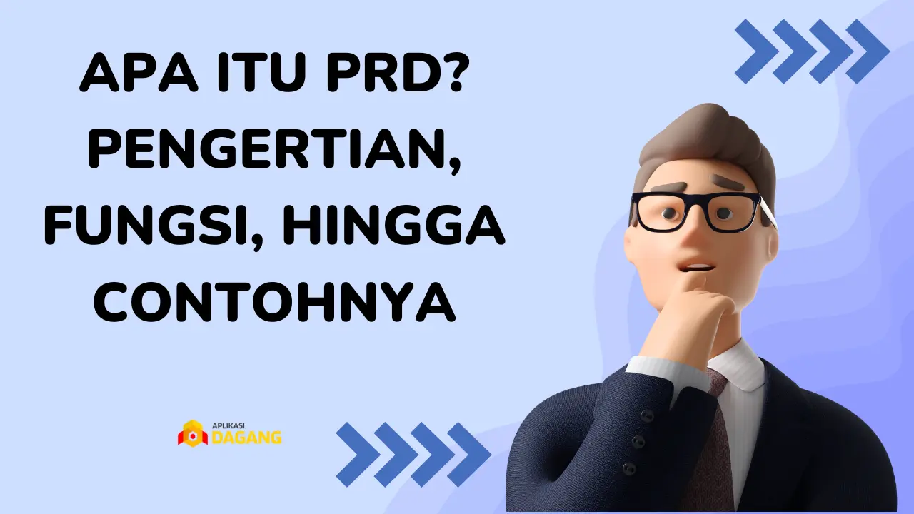 Apa itu PRD? Pengertian, Fungsi, hingga Contohnya