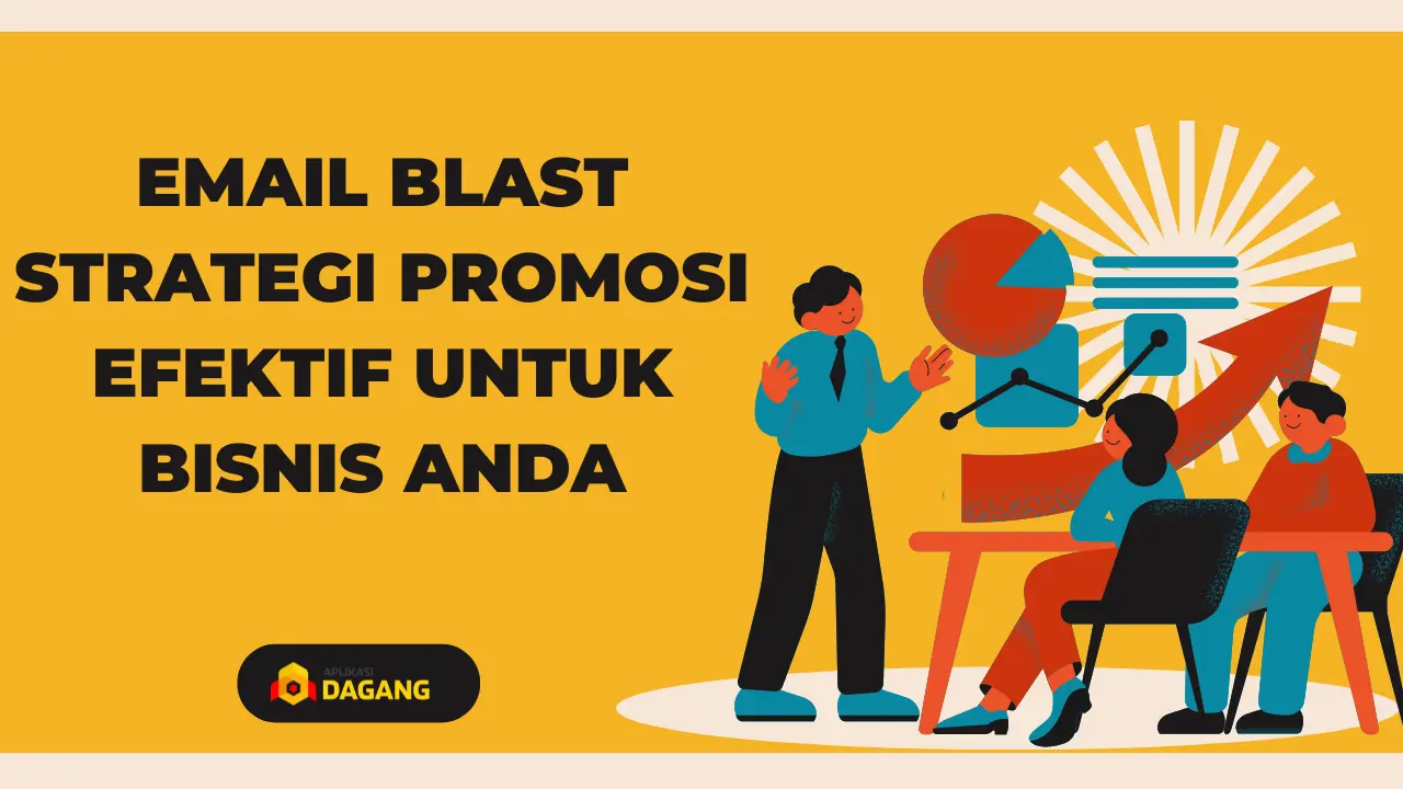 Email Blast Strategi Promosi Efektif untuk Bisnis Anda